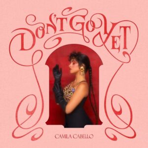 Camila Cabello – Don’t Go Yet Letra (Español e Inglés)